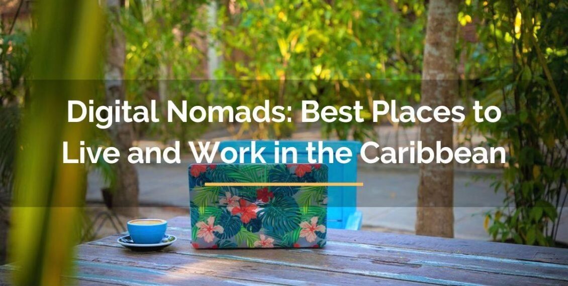Why Remote Workers and Digital Nomads Are Looking to Antigua